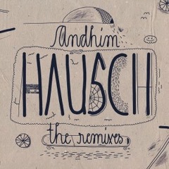 ....Andhim – Hausch (Kolsch Remix)