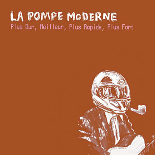 LaPompeModerne Plus Dur,Meilleur,Plus Rapide,Plus Fort