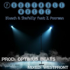 Bleach & Shafally feat: Z. Poorman - Pooltable Music (Prod: Optimus Beats) (mixed: Westfront)