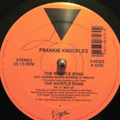 Frankie Knuckles - The Whistle Song (L.A. Rework)