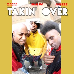 Takin' Over - Naw, Jumeee, Wayne Thompson