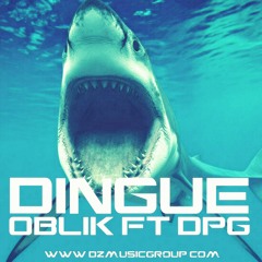 OBLIK FT DPG - DINGUE (DZMUSIC)