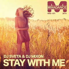 Dj Sveta & Dj Mixon - Stay With Me (Original)