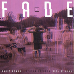 Radio Roman - Fade feat. KIDD