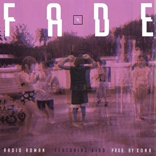 Radio Roman - Fade feat. KIDD