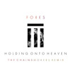 Foxes - Holding On To Heaven (The Chainsmokers Remix)