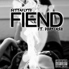 Fiend ft. D Boy Cash