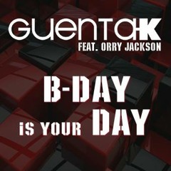 Guenta K. Feat. Orry Jackson - B-Day Is Your Day (DJ Criss M. Bootleg)