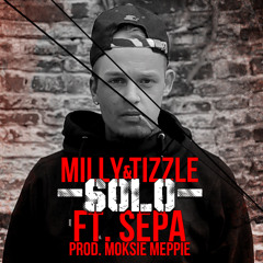Milly & Tizzle - Solo Ft. Sepa (Prod. by Moksie Meppie)