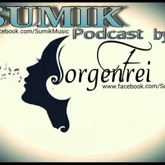 SorgenFrei  - Sumik Podcast (Good Vibes)