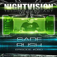 Sade Rush [HU] - NightVision Techno PODCAST 60 pt1