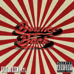 Kyle & Keem - Bounce Back (Mr. Fantastic) [feat. S.T.L]