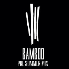 Bamboo Residents Pre-Summer Mix (Brent Anthony B2B Azz Johnson)