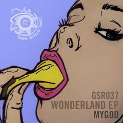 MYGOD - Wonderland  (Philip Anders Remix)  - Gee Spot Recordings