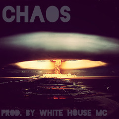 CHAOS (Prod. By White House MC)