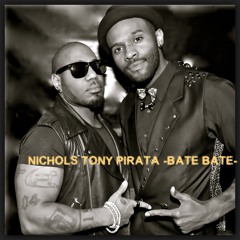 NICHOLS Feat TONY PIRATA - BATE BATE - NEW
