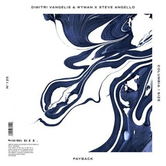 Steve Angello, Dimitri Vangelis & Wyman - Payback (Original Mix) w/ In My Mind (Acapella)