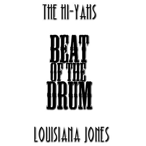 The Hi-Yahs X Louisiana Jones - Beat Of The Drum (Original Mix)