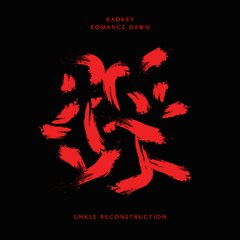 Radkey - Romance Dawn - UNKLE Reconstruction