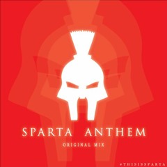 Sparta Anthem (Original Mix)[Free Download]
