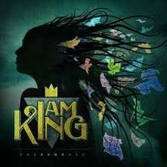 I Am King - Ambition & Contrast
