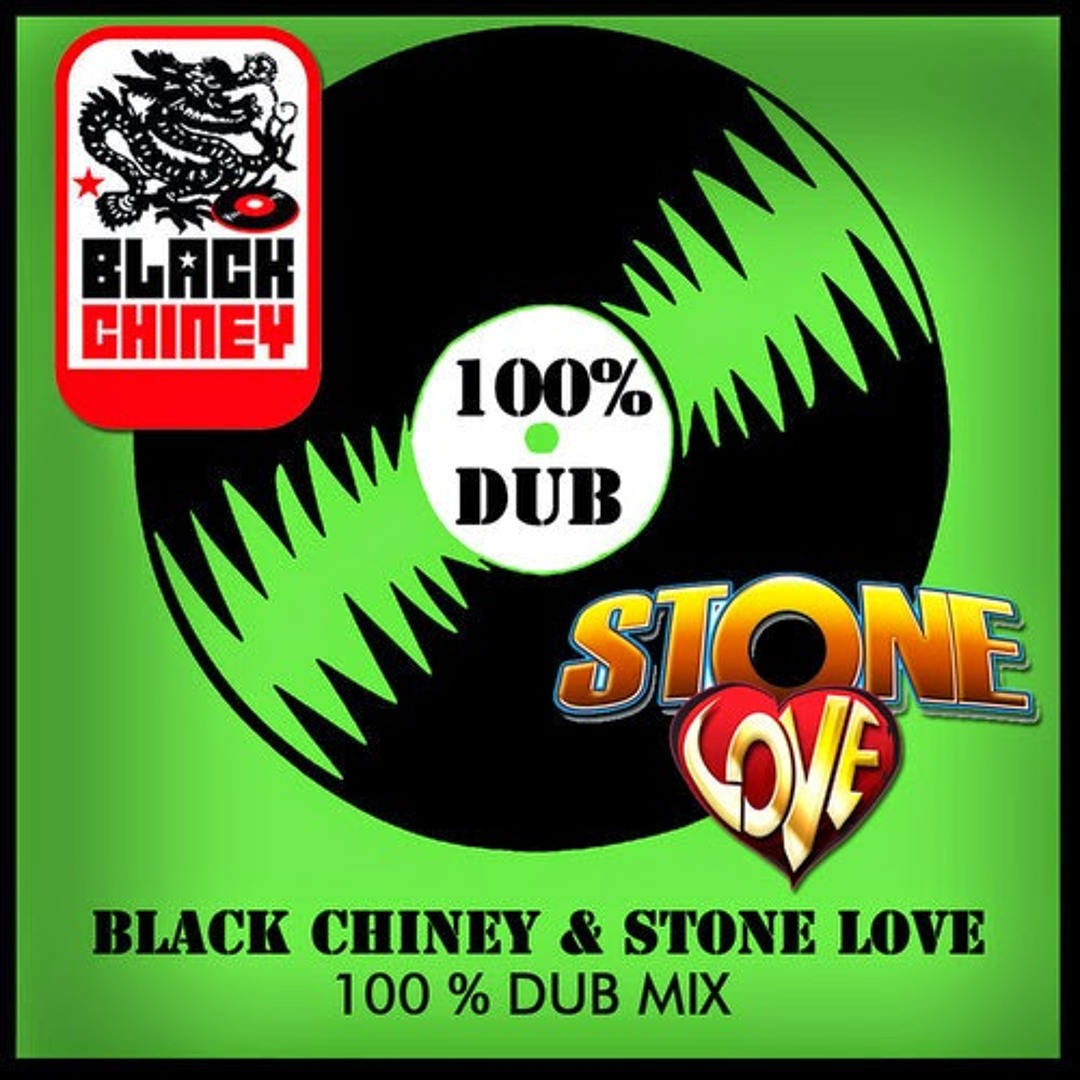 Stream BLACK CHINEY LS STONE LOVE 100% DUB MIX2010 SLAP