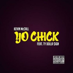 Kevin McCall ft. Ty Dolla $ign - Yo Chick