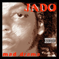 It's Mad Drama [ft. Jado]