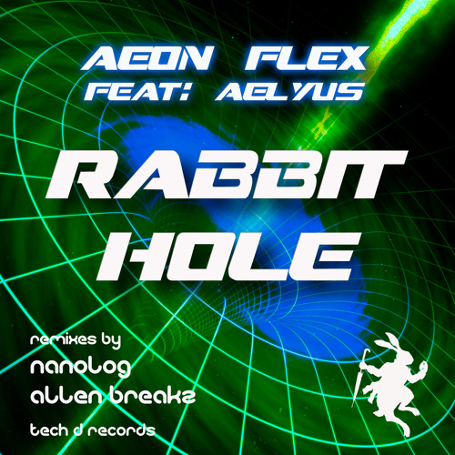 Aeon Flex Feat. Aelyus- Rabbit Hole (Original Mix)***OUT NOW!!***