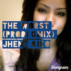 Jhené Aiko - The Worst  ProdiGMix