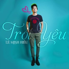 Trót yêu (Ái Phương) - Lê Minh Hiếu