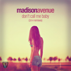Madison Avenue - Dont Call Me Baby (Motez Remix - Radio Edit)