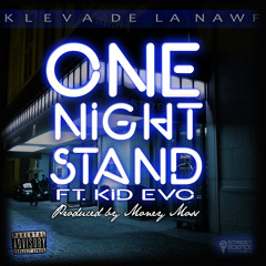 One Night Stand Ft. Kid Evo (Explicit)