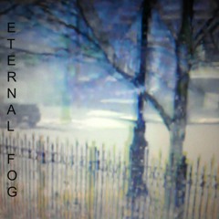 ETERNAL FOG
