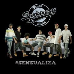SAMBANÁRAS - SENSUALIZA (Prod:  Juninho Percussão)