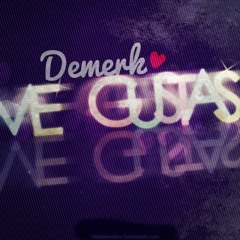 ME GUSTAS - Demerk ( rap romantico 2014 )