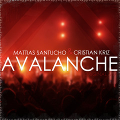 Mattias Santucho & Cristian Kriz - Avalanche (PREVIEW) [OUT NOW]