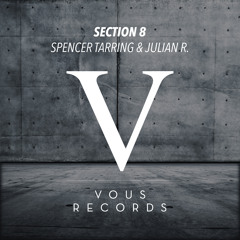 Spencer Tarring & Julian R - Section 8 (Original Mix)