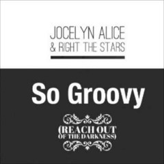 Jocelyn Alice X Glorious - So Groovy Remix
