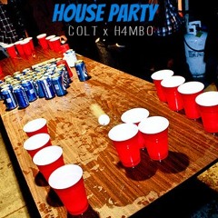 Colt - House Party (Feat. H4MBO)
