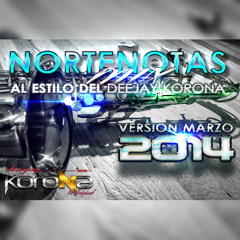 2014 - Norteñotas Mix! Al Estilo Del DeejayKorona- VERSION MARZO!