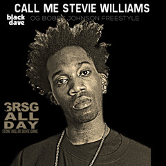 Black Dave - Call Me Stevie Williams (OG Bobby Johnson) Freestyle