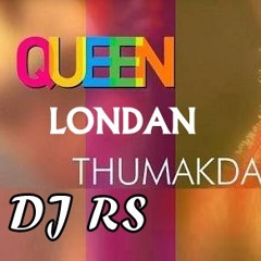 London Thumakda (Dj RS)
