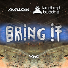 Laughing Buddha & Avalon - Bring It {Now out on Nano Records}