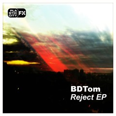 BDTom - Rejection (Terry´s Dub) SNIPPET I Plastic City FX