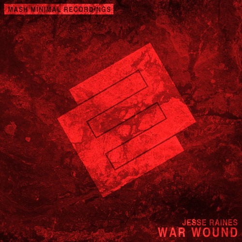 Jesse Raines - War Wound (Original Mix) [MASH MINIMAL] [Sample] OUT NOW
