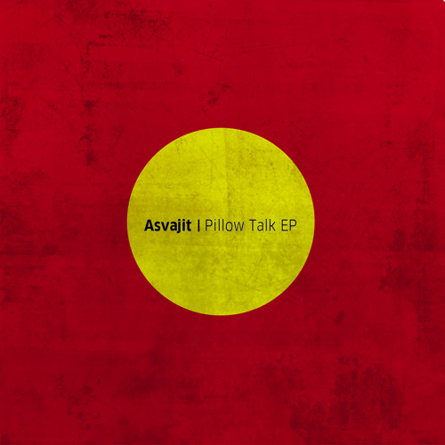 Pillow Talk Ep By Asvajit On Soundcloud Hear The World S Sounds