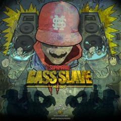 BASS SLAVE mixtape - Live mixed by Supa Mario