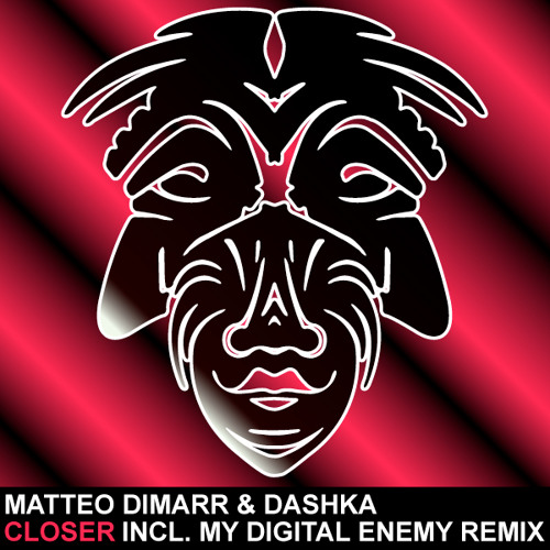 Matteo DiMarr & Dashka - Closer (My Digital Enemy Remix) [Zulu Records]