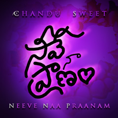 Chandu Sweet - Neeve Naa Praanam